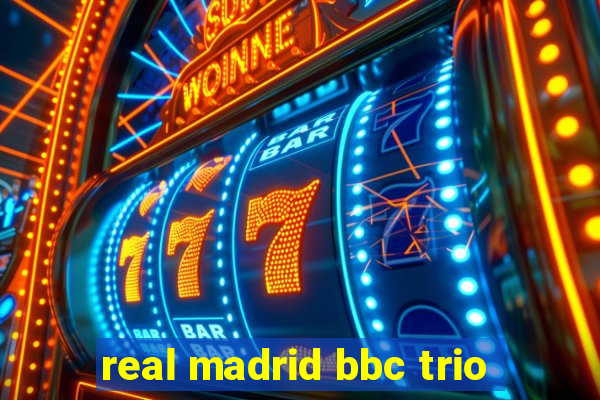 real madrid bbc trio